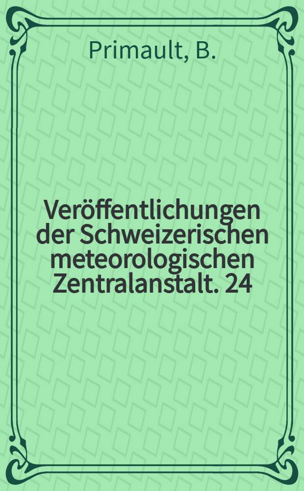 Veröffentlichungen der Schweizerischen meteorologischen Zentralanstalt. 24 : Le climat élément du plan d'aménagement