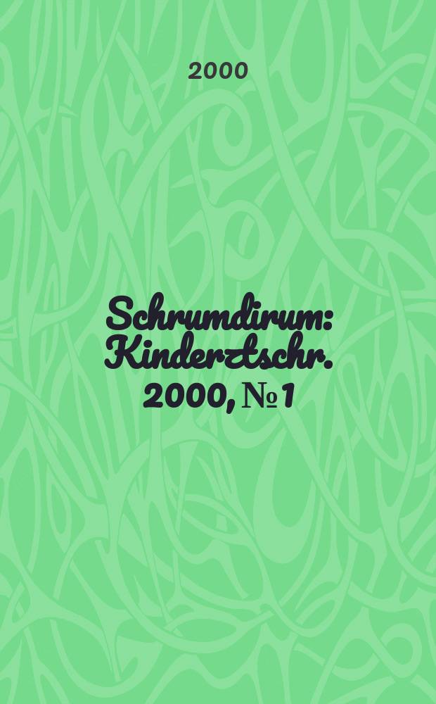 Schrumdirum : Kinderztschr. 2000, №1