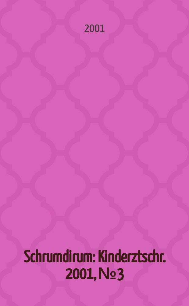 Schrumdirum : Kinderztschr. 2001, №3