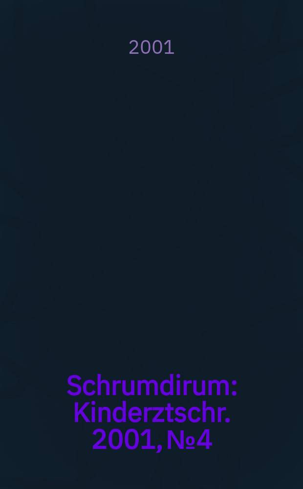 Schrumdirum : Kinderztschr. 2001, №4