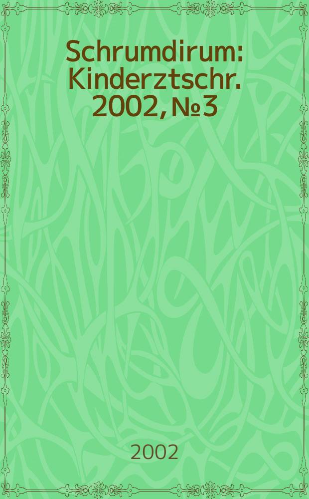 Schrumdirum : Kinderztschr. 2002, №3