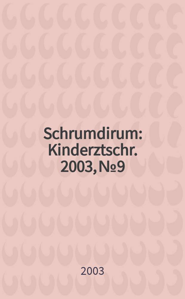 Schrumdirum : Kinderztschr. 2003, №9