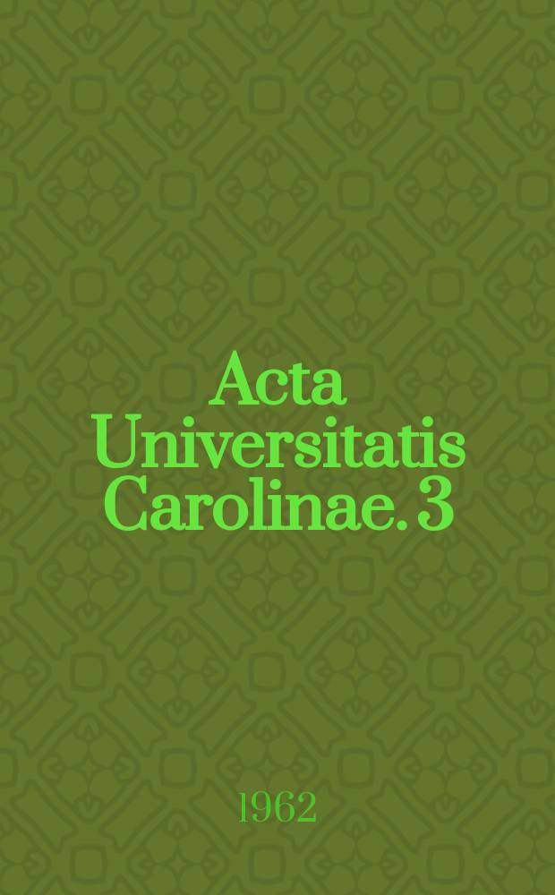 Acta Universitatis Carolinae. 3