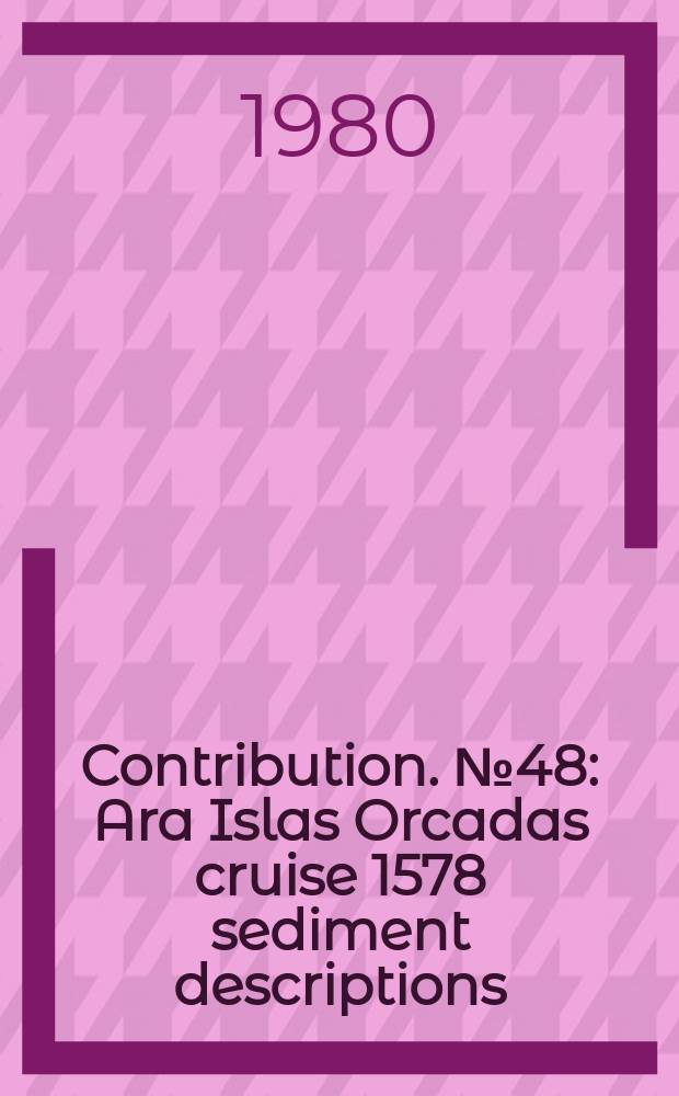 Contribution. №48 : Ara Islas Orcadas cruise 1578 sediment descriptions