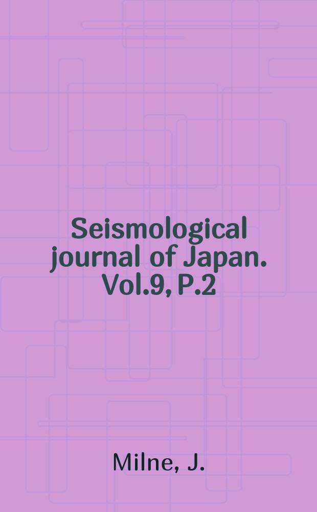 Seismological journal of Japan. Vol.9, P.2 : The volcanoes of Japan