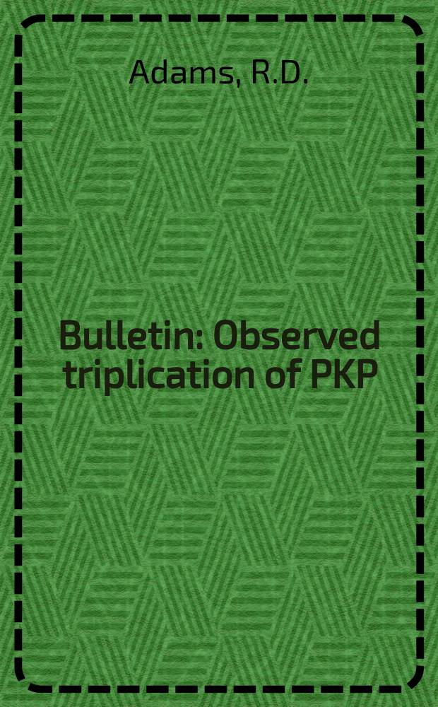 Bulletin : Observed triplication of PKP