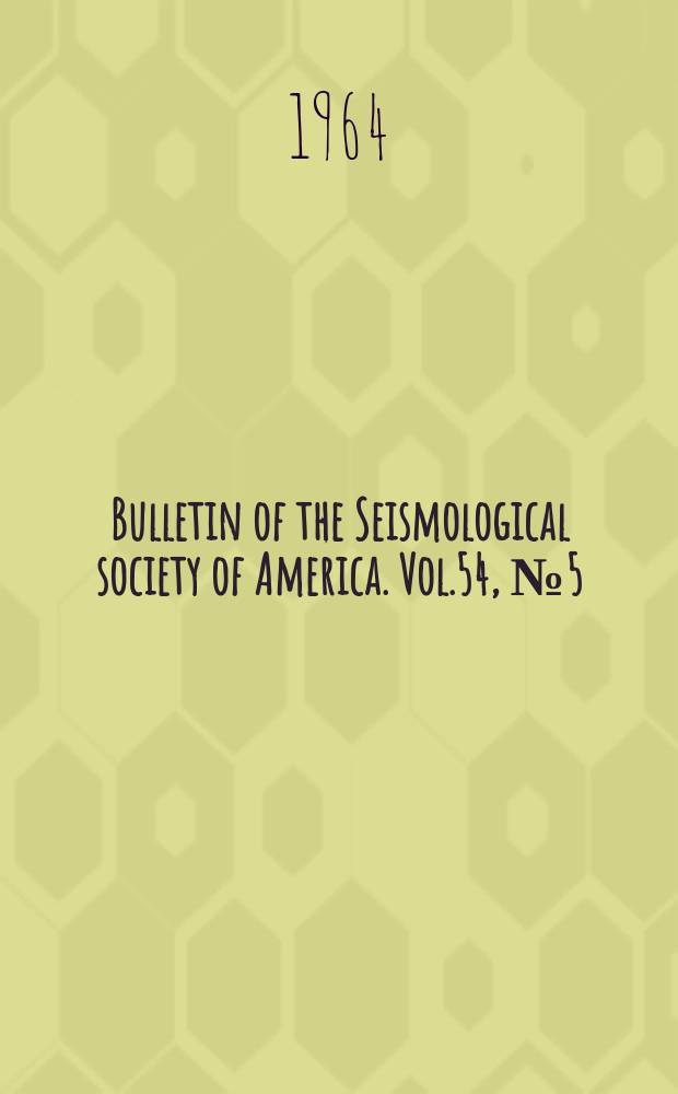 Bulletin of the Seismological society of America. Vol.54, №5(P.B) : 53-Year cumulative index