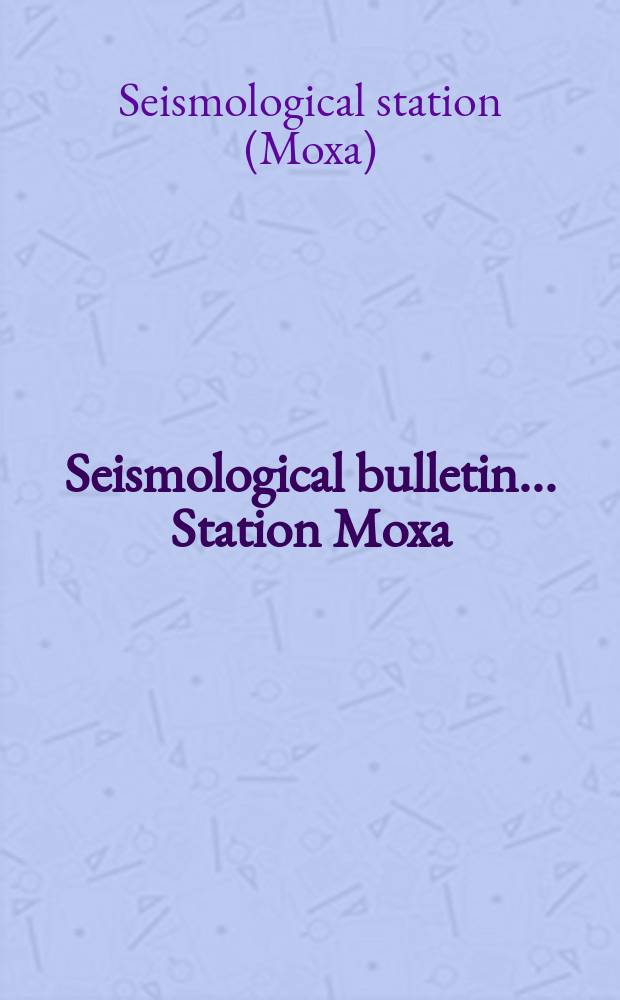 Seismological bulletin... Station Moxa (MOX)
