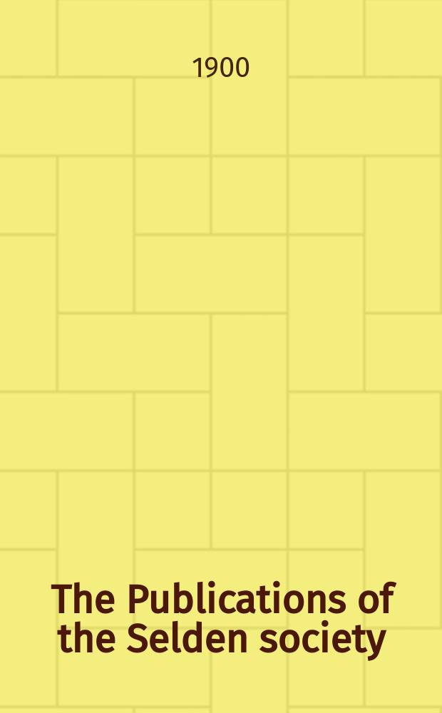 The Publications of the Selden society : Founded 1887. Vol.14 : Reverley town documents