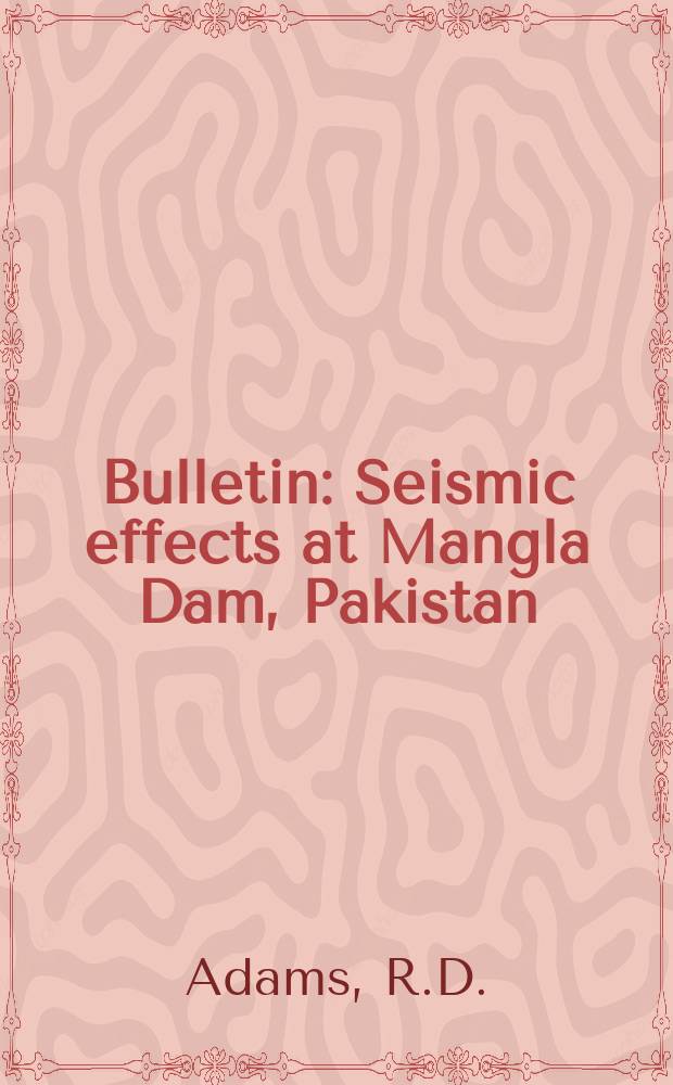 Bulletin : Seismic effects at Mangla Dam, Pakistan