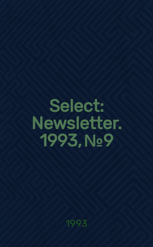 Select : Newsletter. 1993, №9