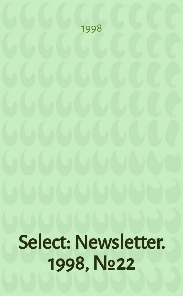 Select : Newsletter. 1998, №22