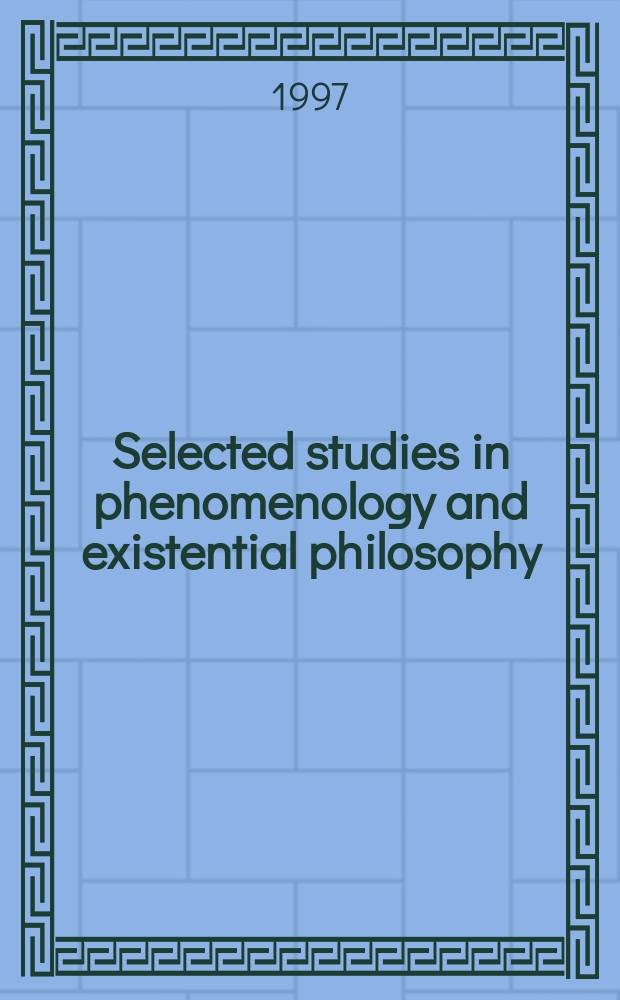 Selected studies in phenomenology and existential philosophy : From the Annu. meet. of the Soc. for phenomenology a. existential philosophy Suppl. to "Philosophy today". Vol.23 : Remembrance and responsibility