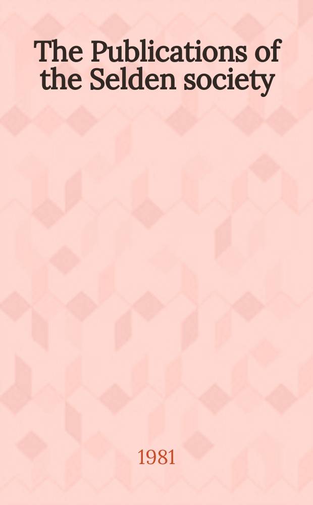 The Publications of the Selden society : Founded 1887. Vol.95 : Select cases from the ecclesiastical courts of the province of Canterbury c. 1200-1301