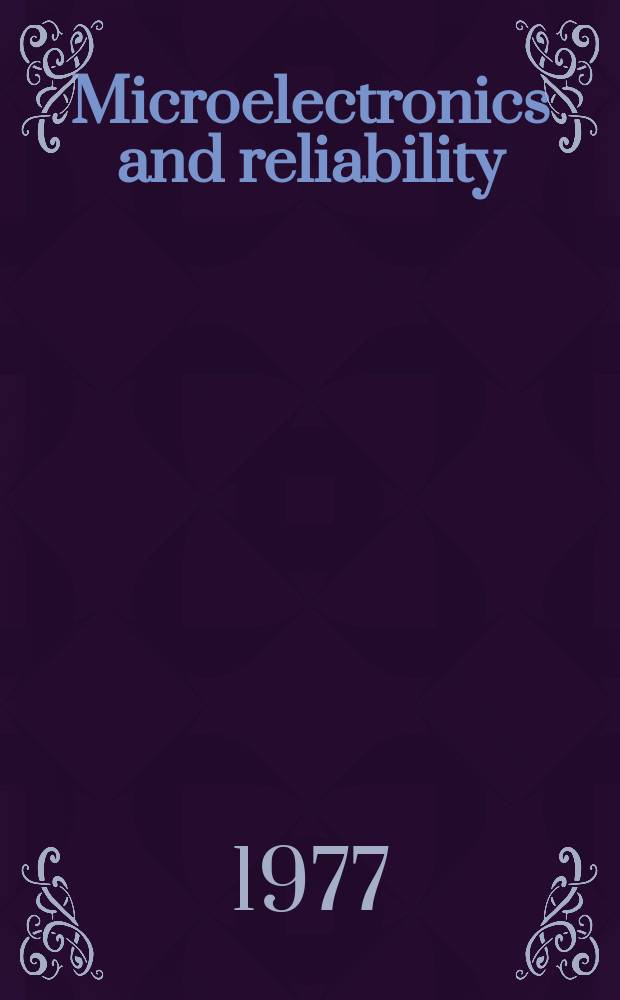 Microelectronics and reliability : An international journal. Vol. 16 № 4