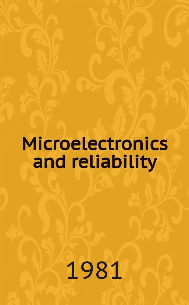 Microelectronics and reliability : An international journal. Vol. 21 № 6