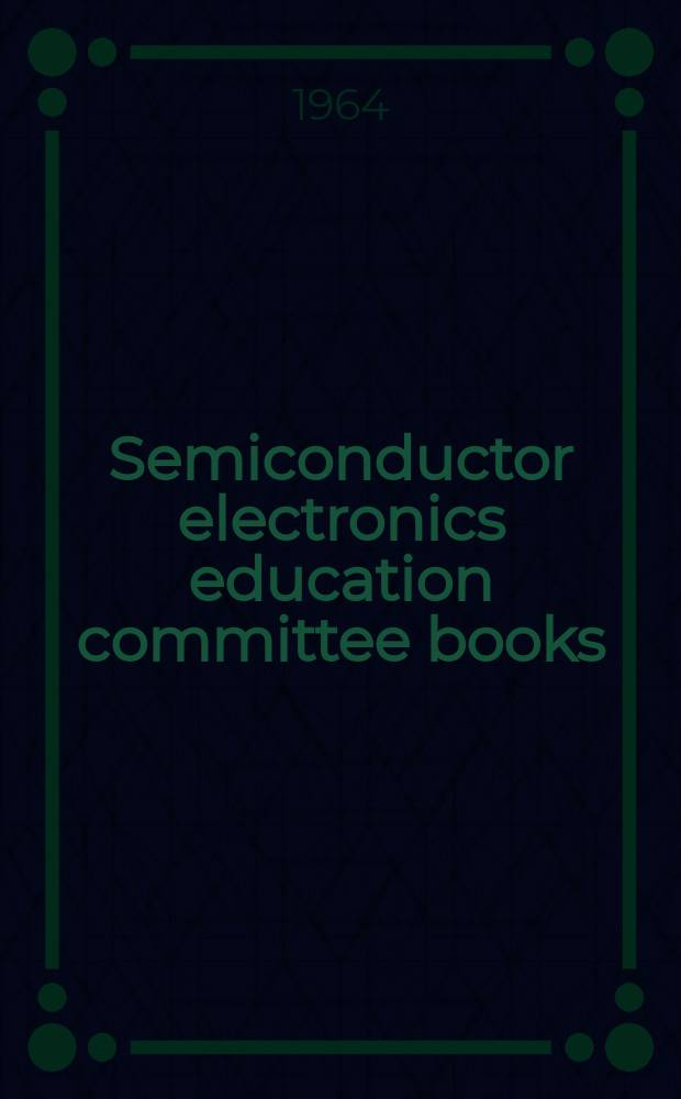 Semiconductor electronics education committee books