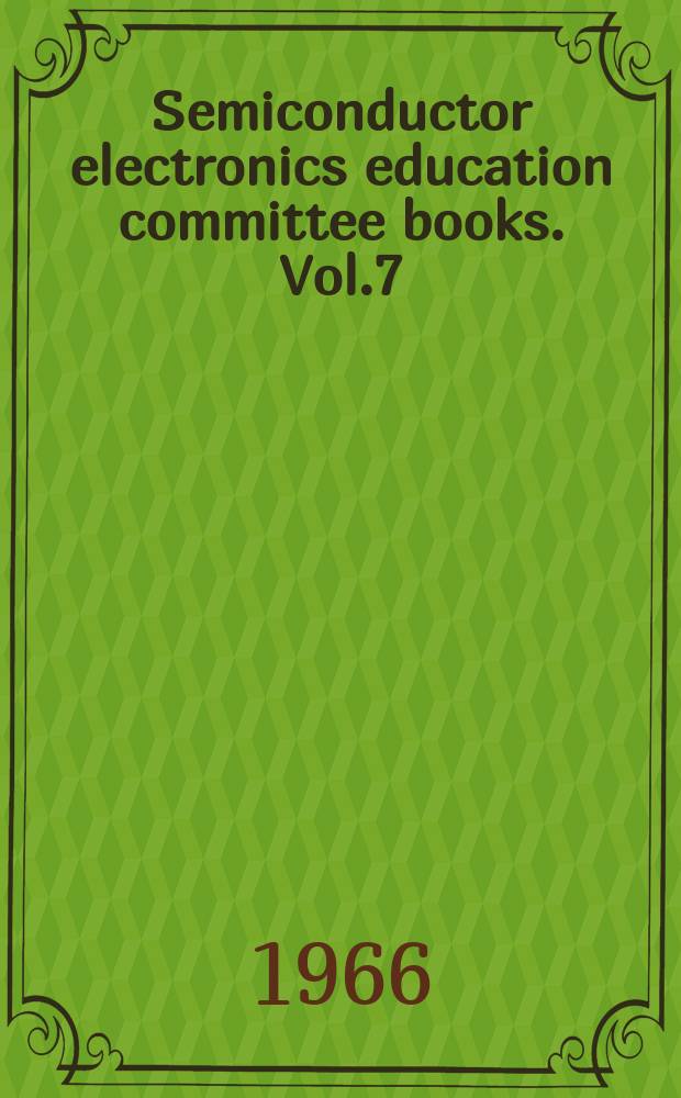 Semiconductor electronics education committee books. Vol.7 : Handbook of basic transistor circuits and measurements