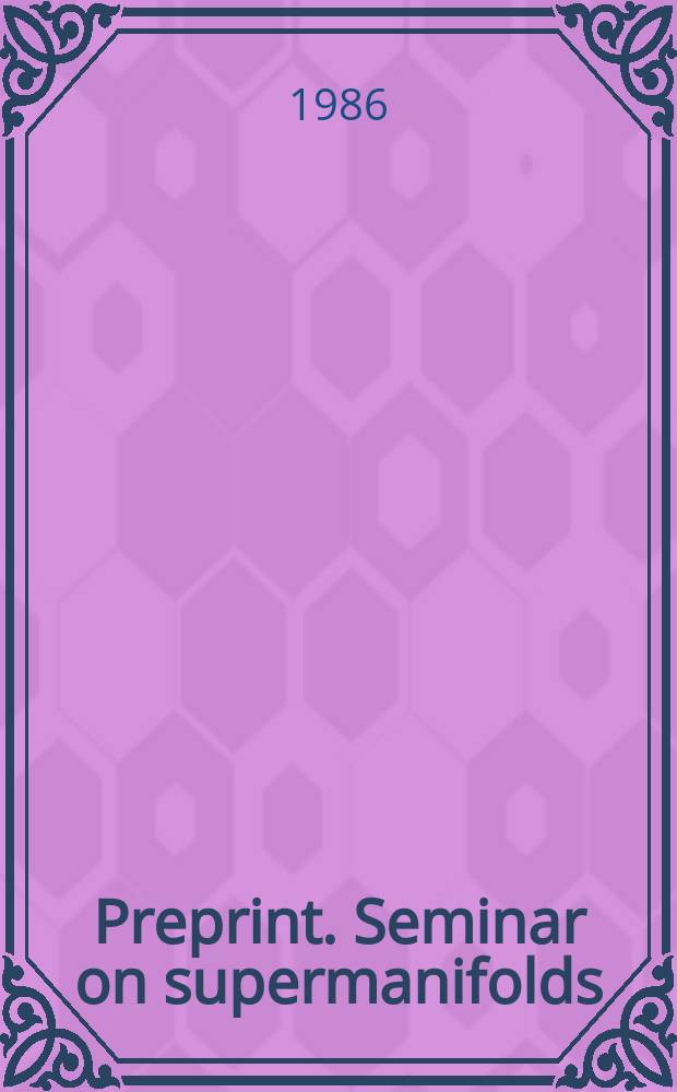 [Preprint]. Seminar on supermanifolds