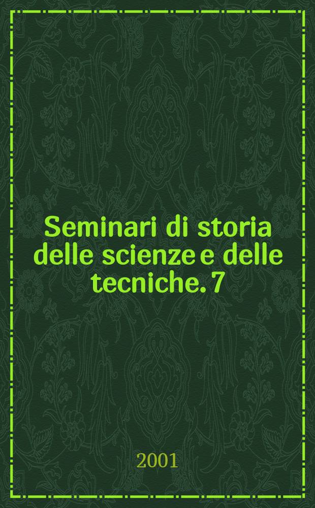Seminari di storia delle scienze e delle tecniche. 7 : La chimica e le tecnologia chimiche bel veneto dell'800