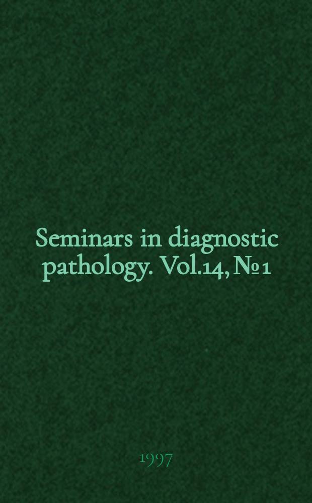 Seminars in diagnostic pathology. Vol.14, №1 : Immunodeficiency - related lymphoproliferative disorders
