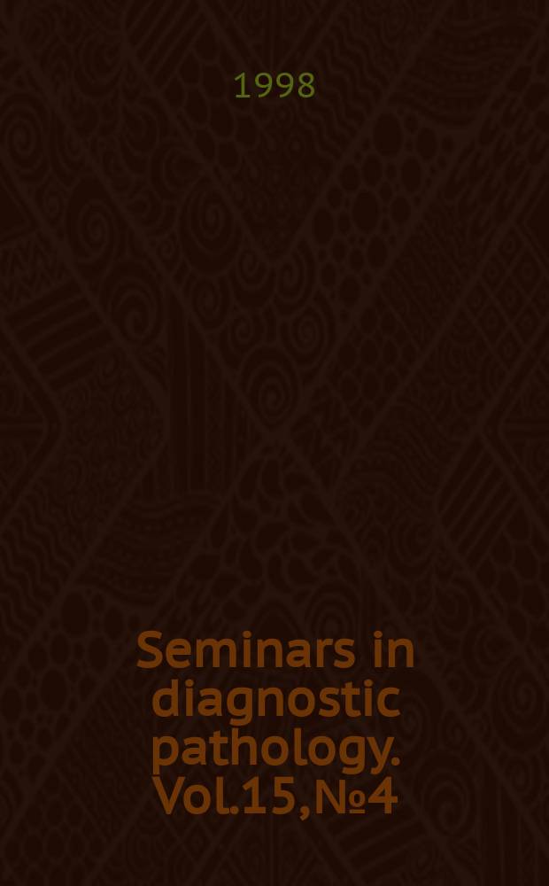 Seminars in diagnostic pathology. Vol.15, №4 : Non-neoplastic diseases of the liver