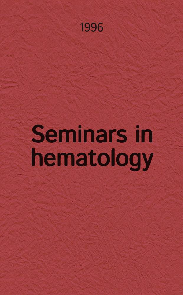 Seminars in hematology : A topical journal on subjects of current importance in clinical hematology and related fields, devoted to making the present states of such topics and the results of new investigations readily available to the practicing physician. Vol.33, №3 : Myelodysplastic syndromes