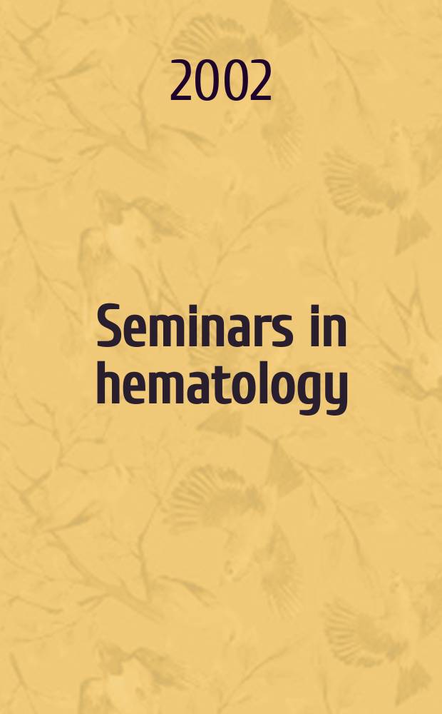 Seminars in hematology : A topical journal on subjects of current importance in clinical hematology and related fields, devoted to making the present states of such topics and the results of new investigations readily available to the practicing physician. Vol.39, №2 : Severe chronic neutropenia