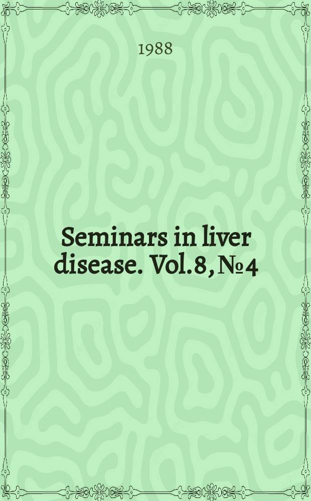 Seminars in liver disease. Vol.8, №4 : Applied basis science in hepatology