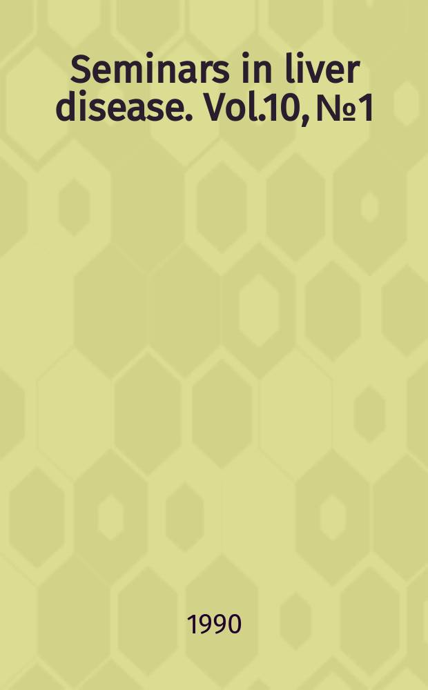 Seminars in liver disease. Vol.10, №1 : Connective tissue metabolism and hepatic fibrosis