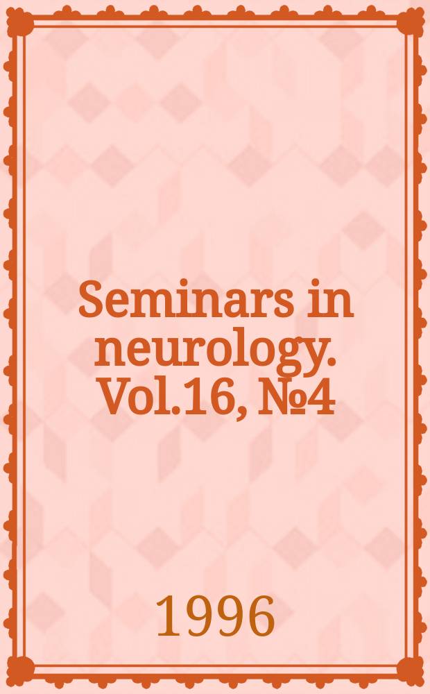 Seminars in neurology. Vol.16, №4 : Swallowing disorders