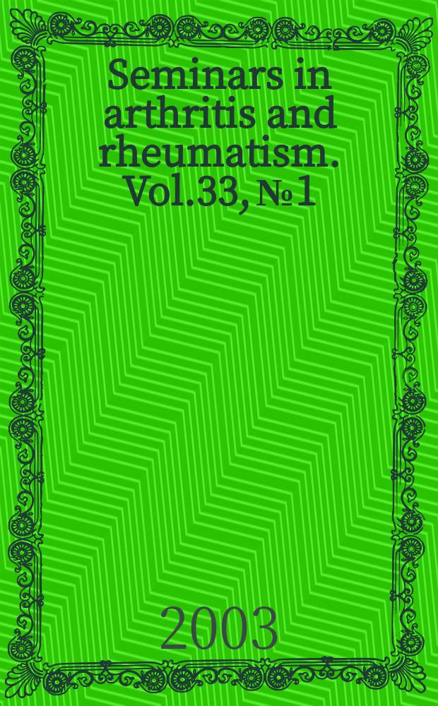 Seminars in arthritis and rheumatism. Vol.33, №1