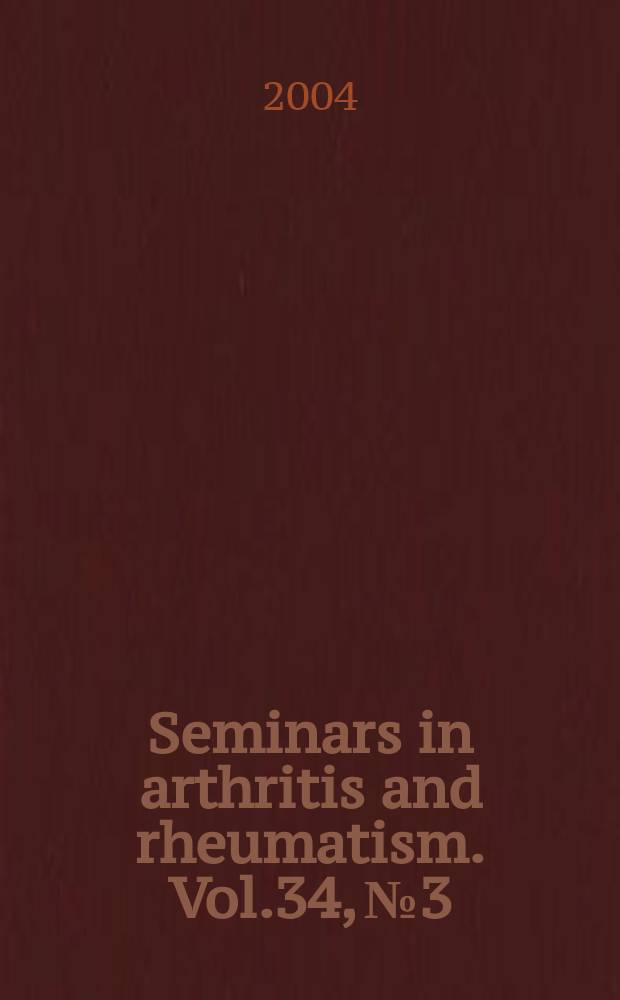 Seminars in arthritis and rheumatism. Vol.34, №3