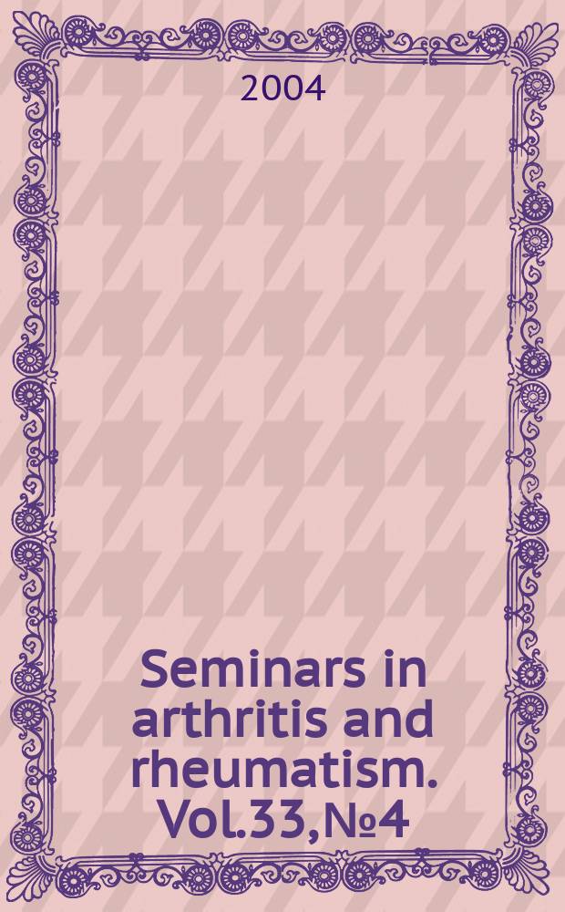 Seminars in arthritis and rheumatism. Vol.33, №4