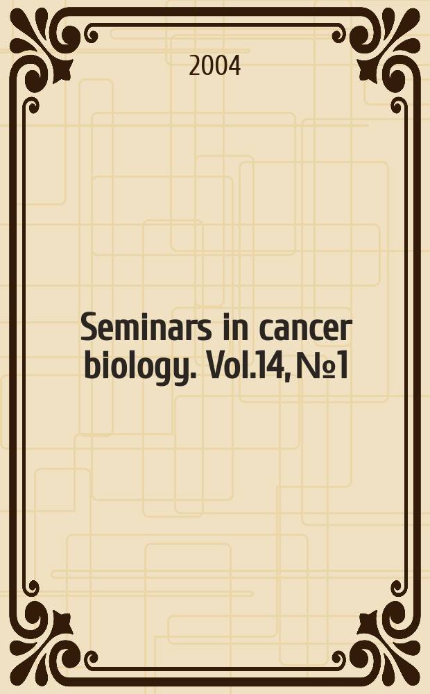 Seminars in cancer biology. Vol.14, №1 : Oncogenes as therapeutic targets