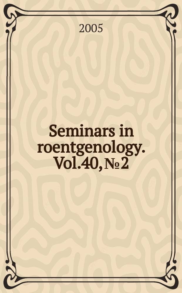 Seminars in roentgenology. Vol.40, №2 : Lung cancer