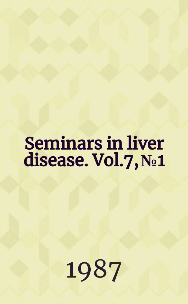 Seminars in liver disease. Vol.7, №1 : Effects of pregnancy and sex hormones on the liver