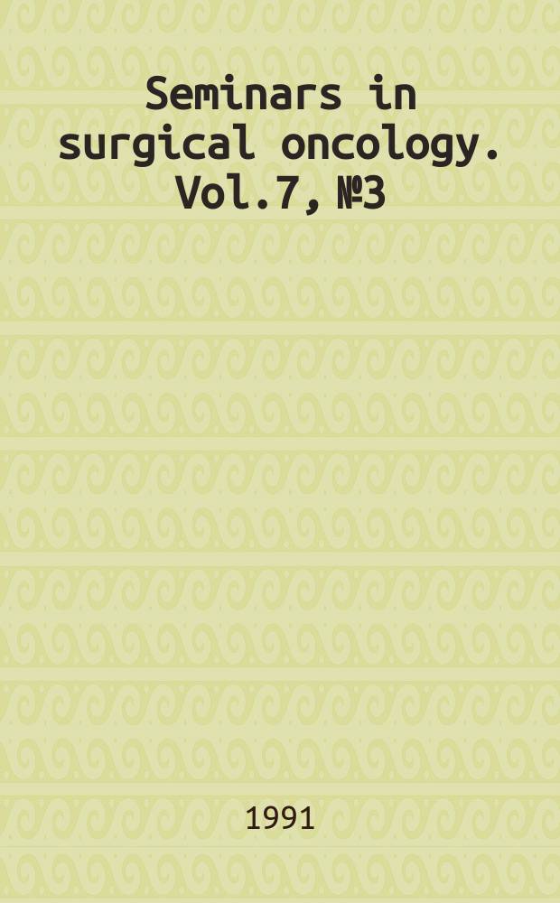 Seminars in surgical oncology. Vol.7, №3 : CEA and second - look surgery
