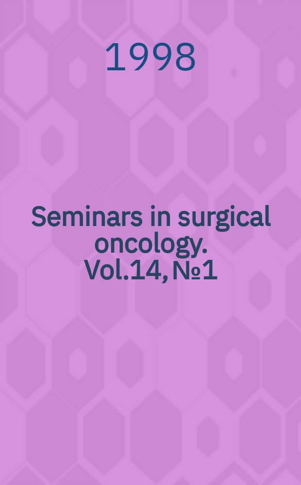 Seminars in surgical oncology. Vol.14, №1 : Brain neoplasms