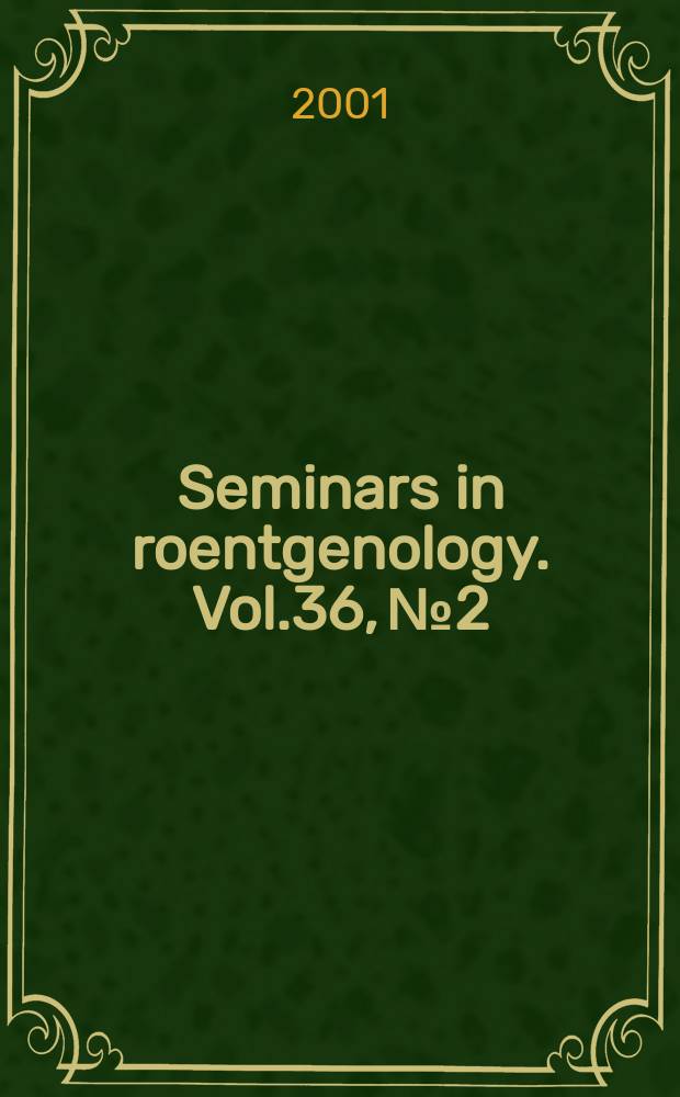Seminars in roentgenology. Vol.36, №2 : Acute conditions of the abdomen a. pelvis