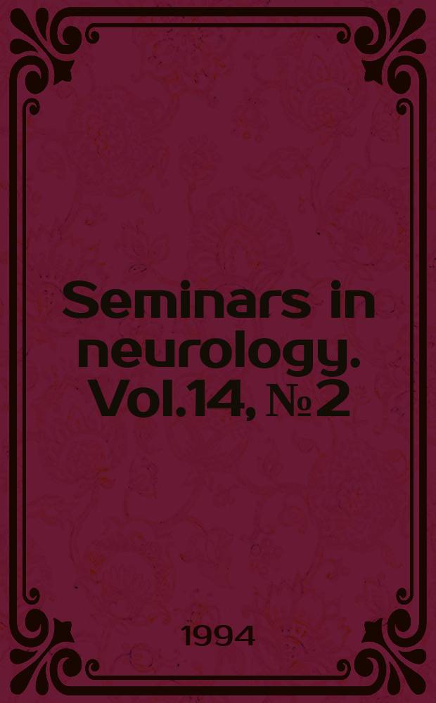 Seminars in neurology. Vol.14, №2 : Immunotherapy of neurologic diseases
