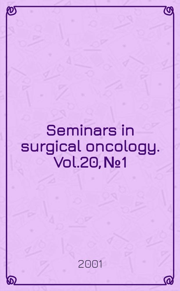Seminars in surgical oncology. Vol.20, №1 : Recent developments in perioperative radiotherapy