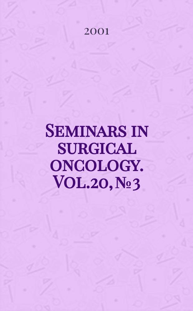 Seminars in surgical oncology. Vol.20, №3 : Technological advances in breast cancer diagnosis and treatment