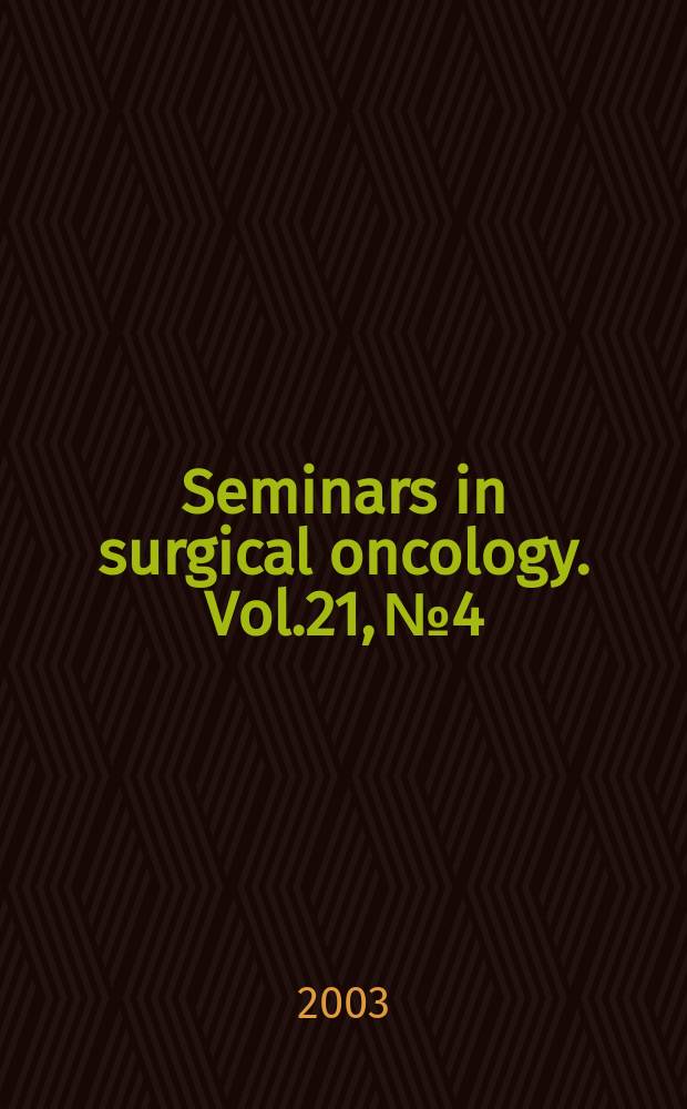 Seminars in surgical oncology. Vol.21, №4 : Chemoradiation for gastrointestinal cancer