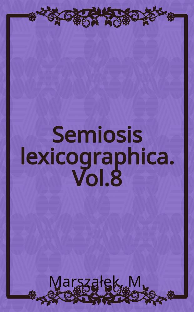 Semiosis lexicographica. Vol.8 : Dondialektismen in einem allgemeinen...