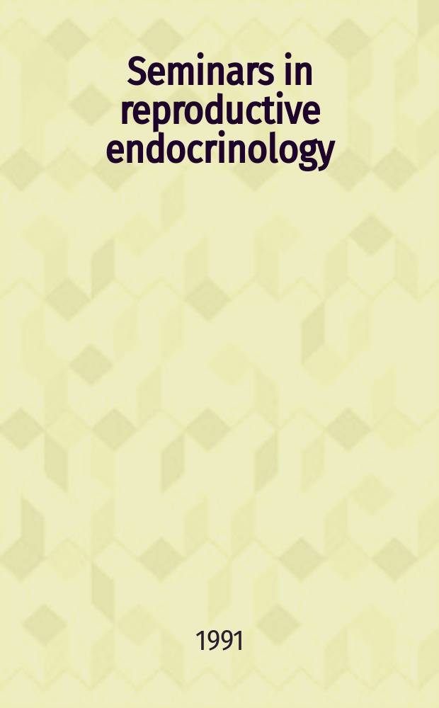 Seminars in reproductive endocrinology