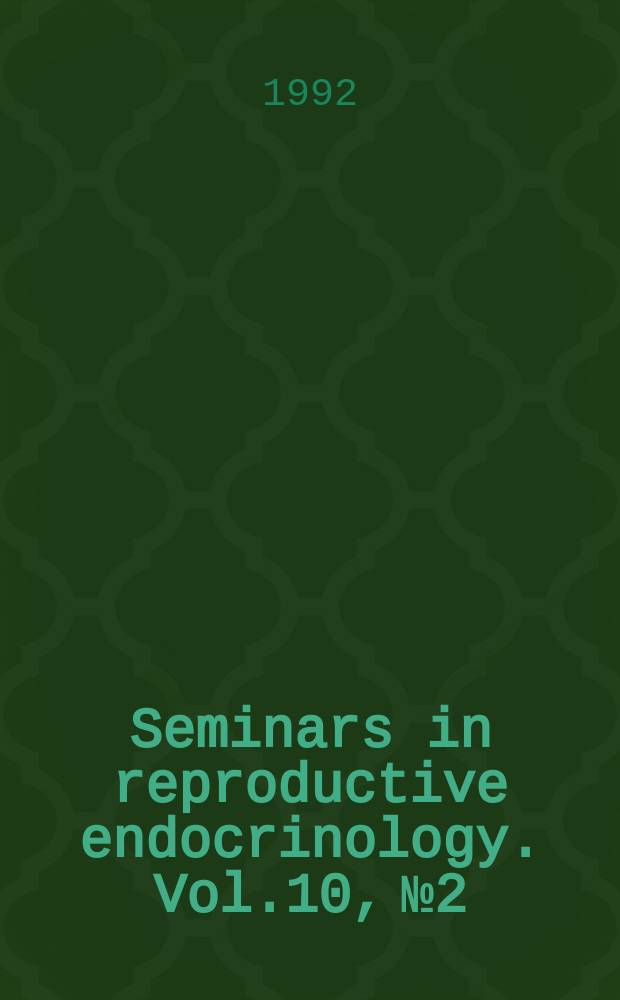 Seminars in reproductive endocrinology. Vol.10, №2 : Pregnancy proteins
