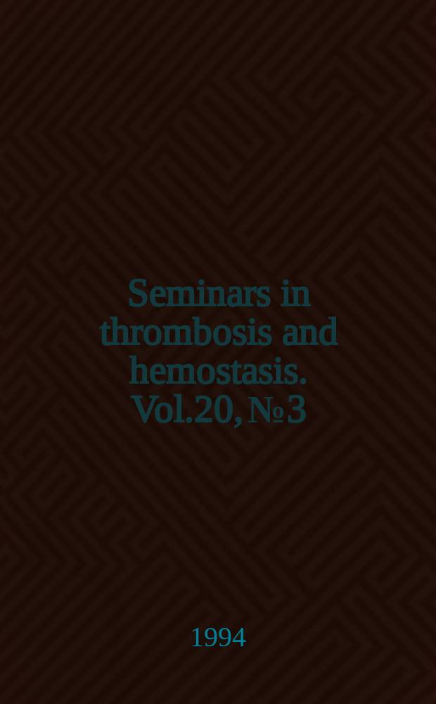 Seminars in thrombosis and hemostasis. Vol.20, №3 : Glycosaminoglycans