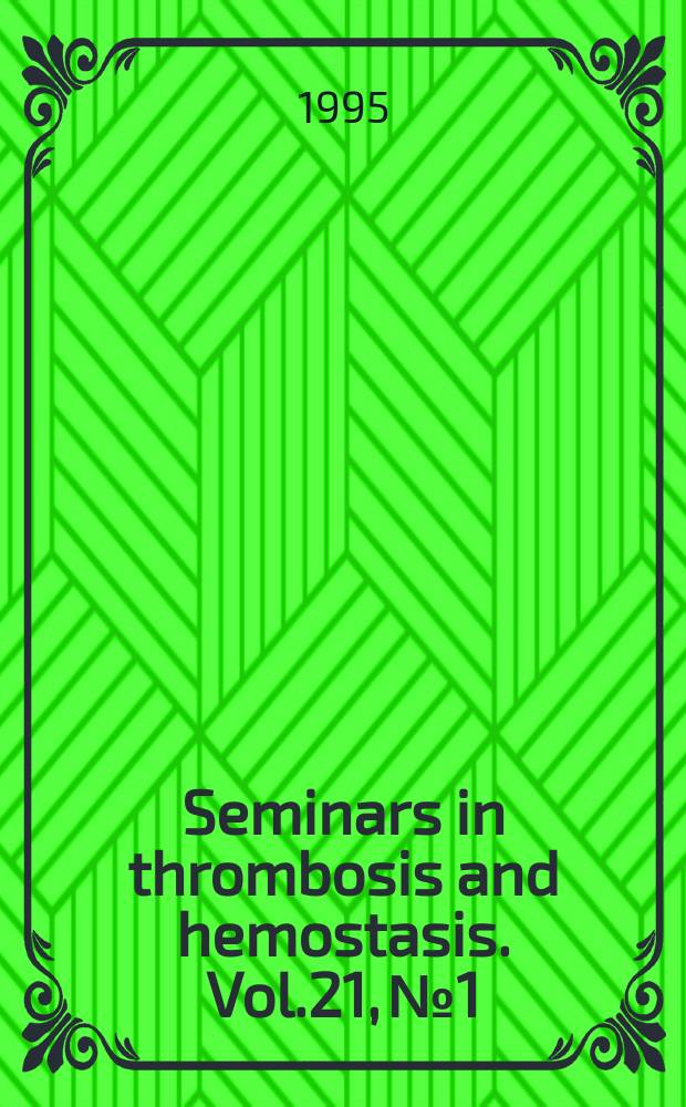 Seminars in thrombosis and hemostasis. Vol.21, №1 : Platelet response to anti - platelet antibodies