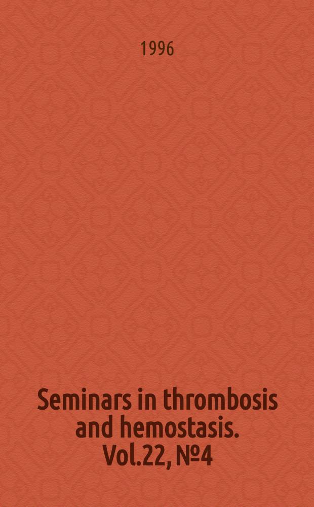 Seminars in thrombosis and hemostasis. Vol.22, №4 : Thrombin functions and new prospects in antithrombotic therapy